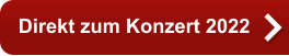 Direkt zum Konzert 2022